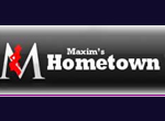 Maxim Hometown